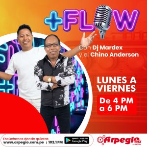 +Flow con Dj Mardex y El Chino Anderson